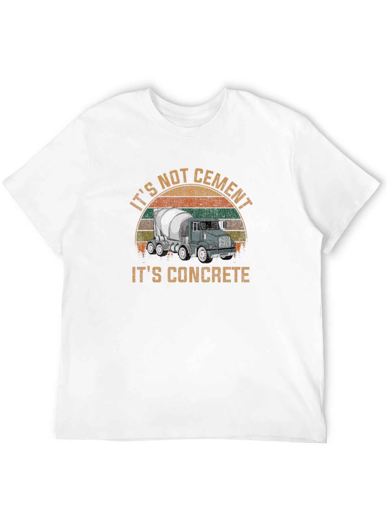 Its Not Cement Its Concrete T-Shirt