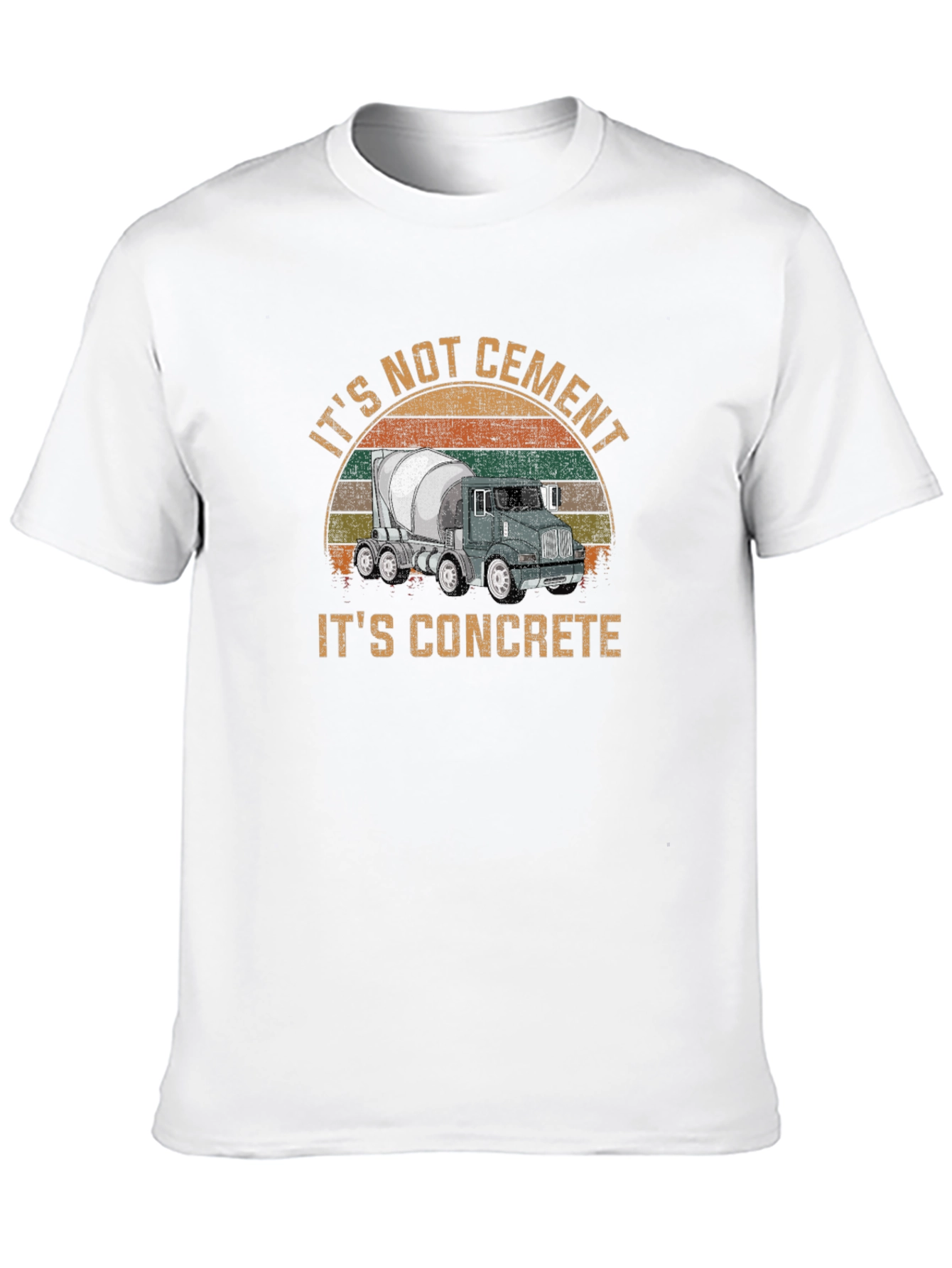 Its Not Cement Its Concrete T-Shirt