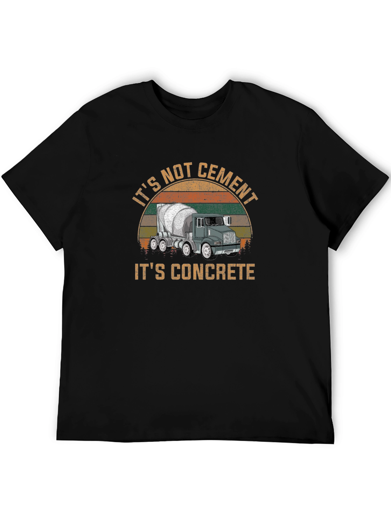 Its Not Cement Its Concrete T-Shirt