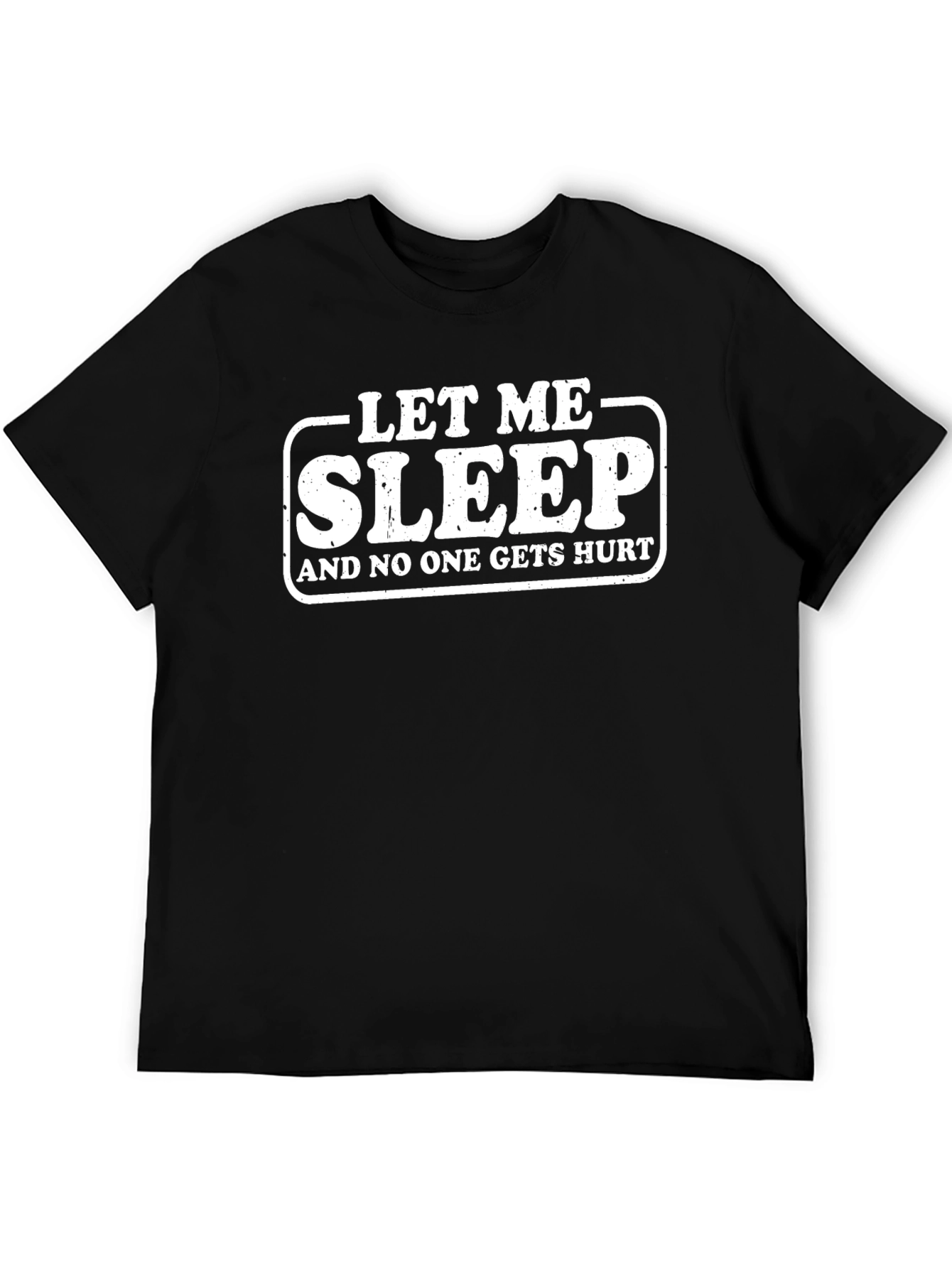 Let Me Sleep Funny Graphic Tee
