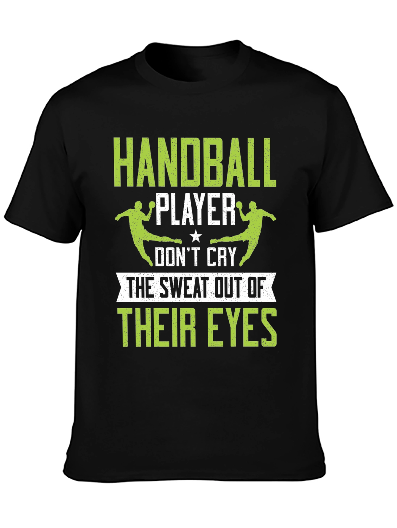 Handball Player Graphic Tee - Sweat Out Their Eyes!