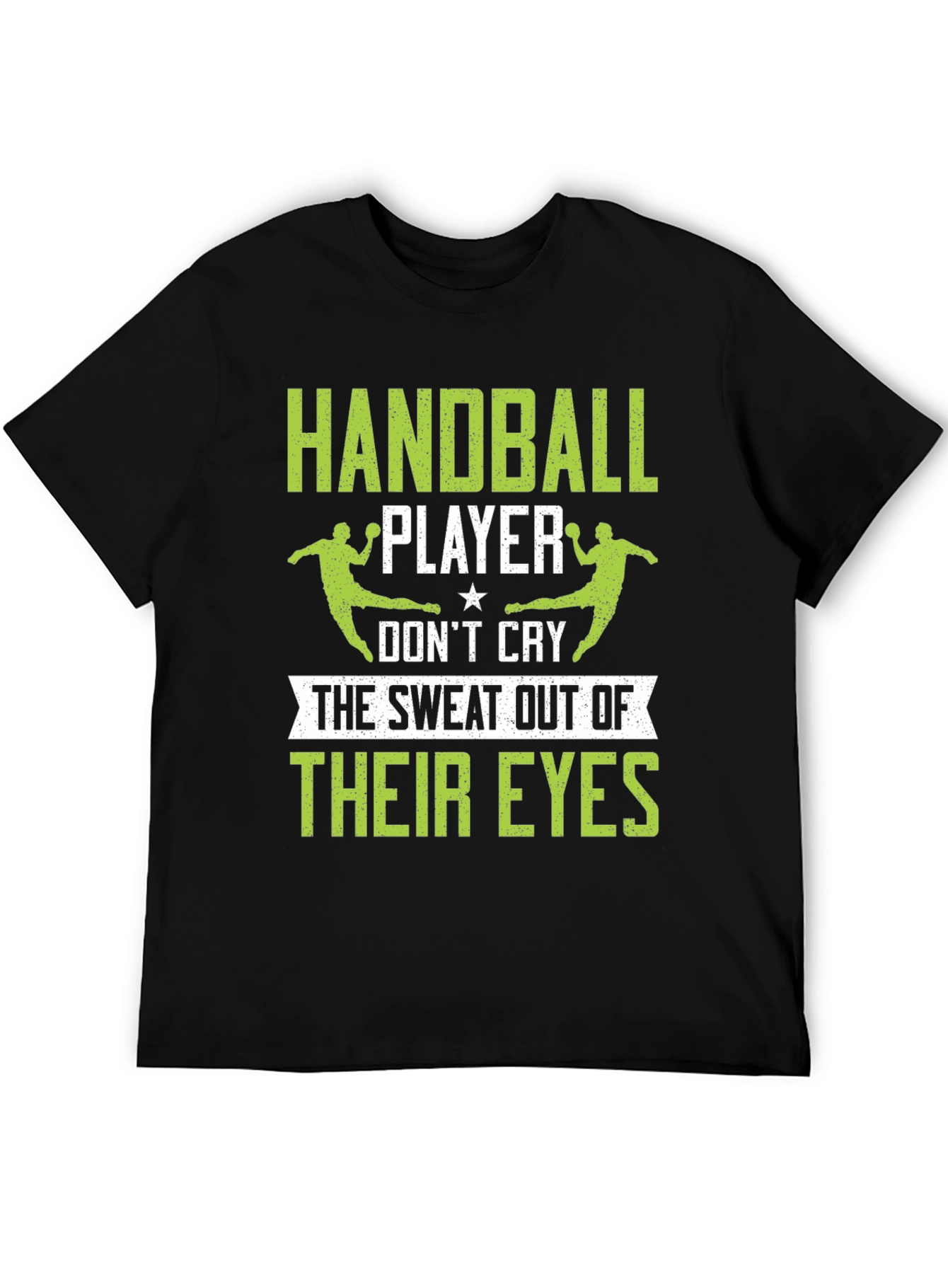 Handball Player Graphic Tee - Sweat Out Their Eyes!