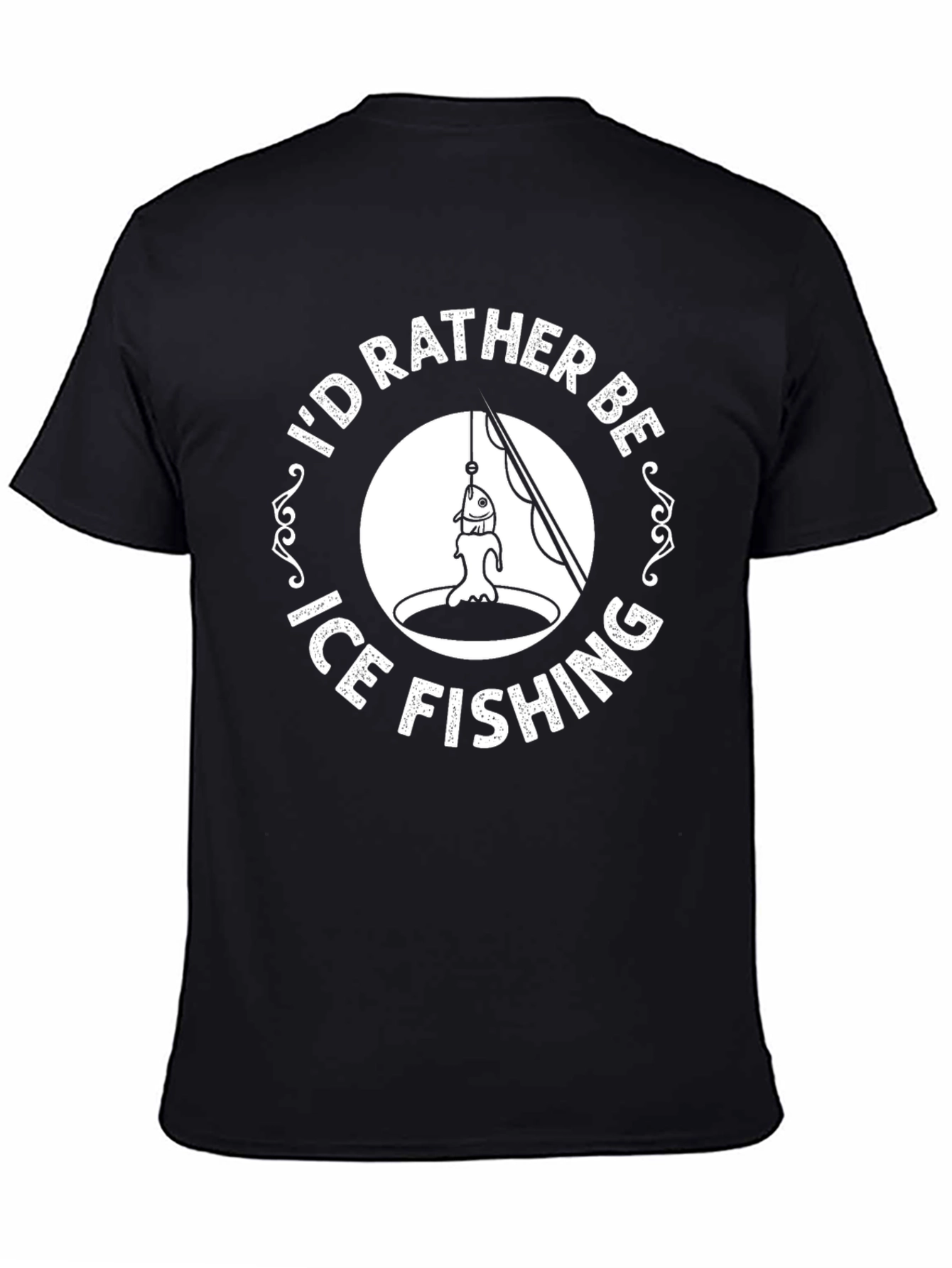 Ice Fishing T-Shirt - Id Rather Be Ice Fishing