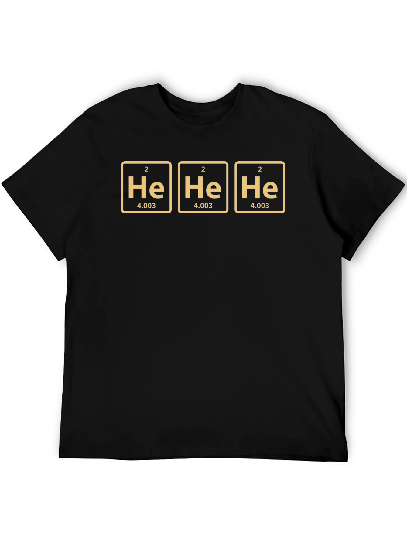 He He He T-Shirt - Science Humor Tee