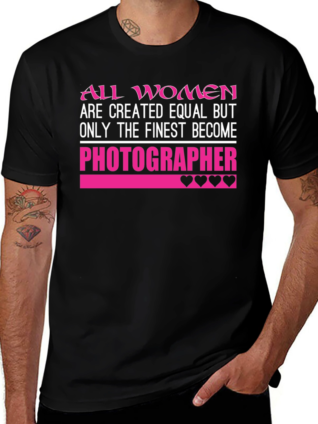 Photographer T-Shirt: All Women Are Created Equal