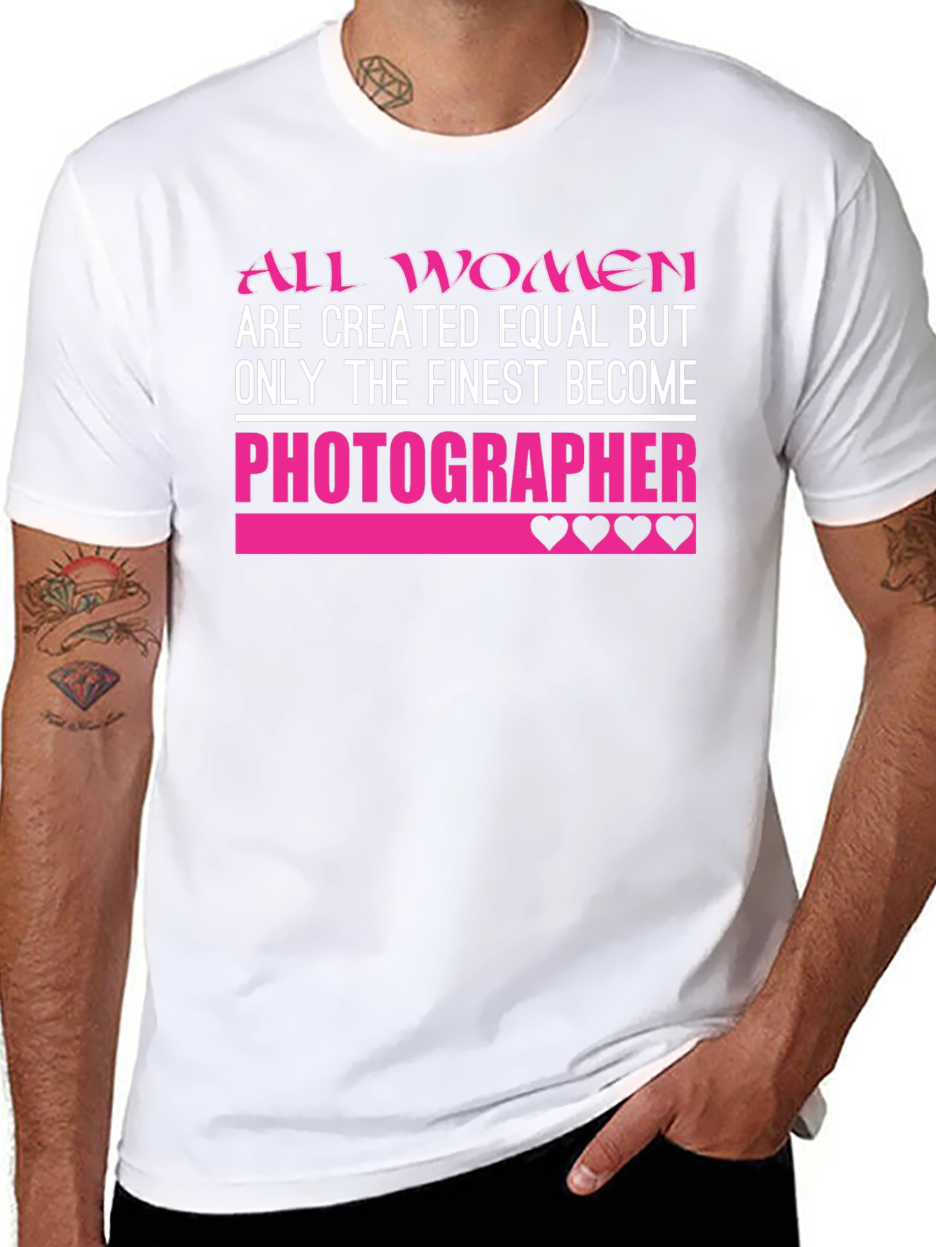 Photographer T-Shirt: All Women Are Created Equal