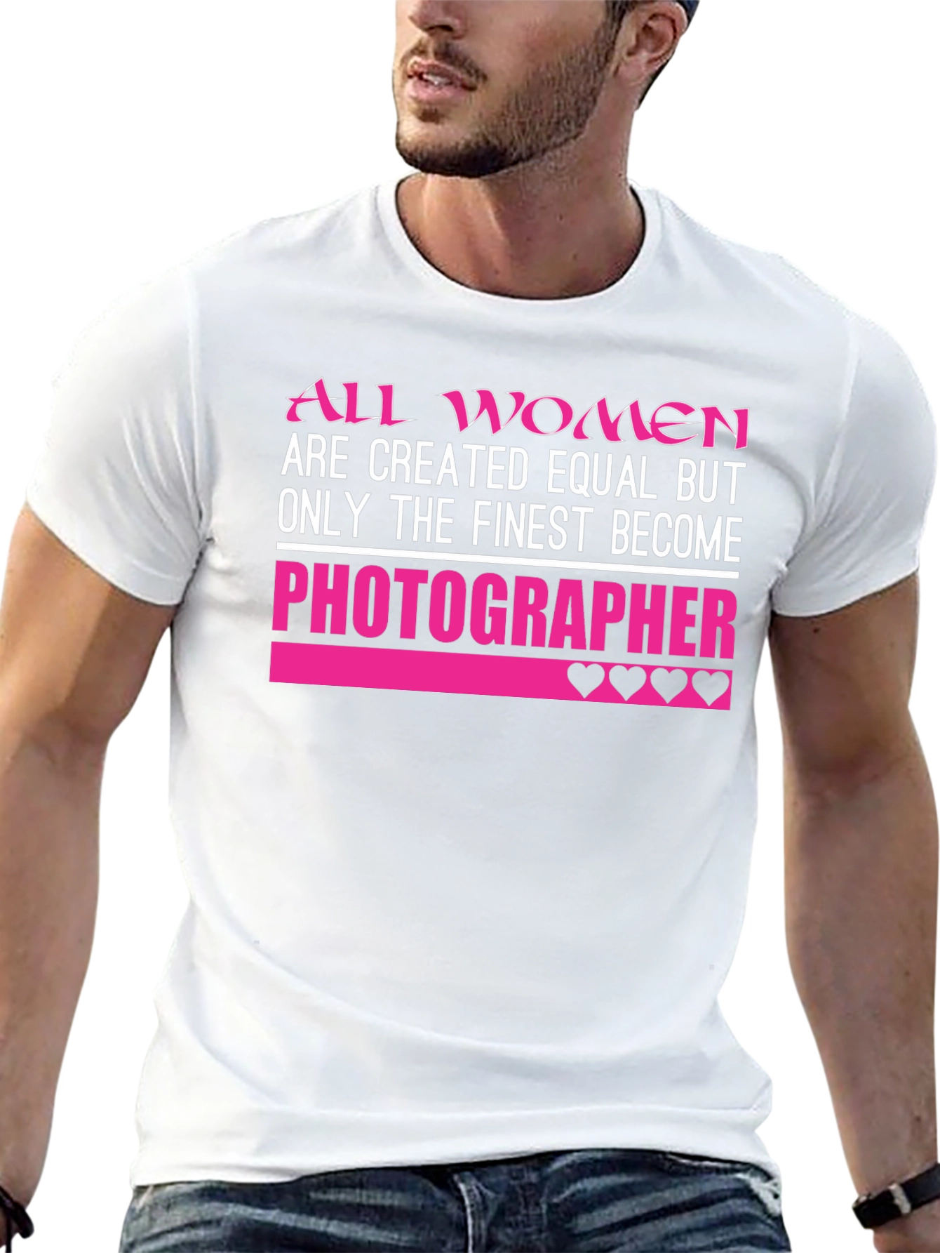 Photographer T-Shirt: All Women Are Created Equal