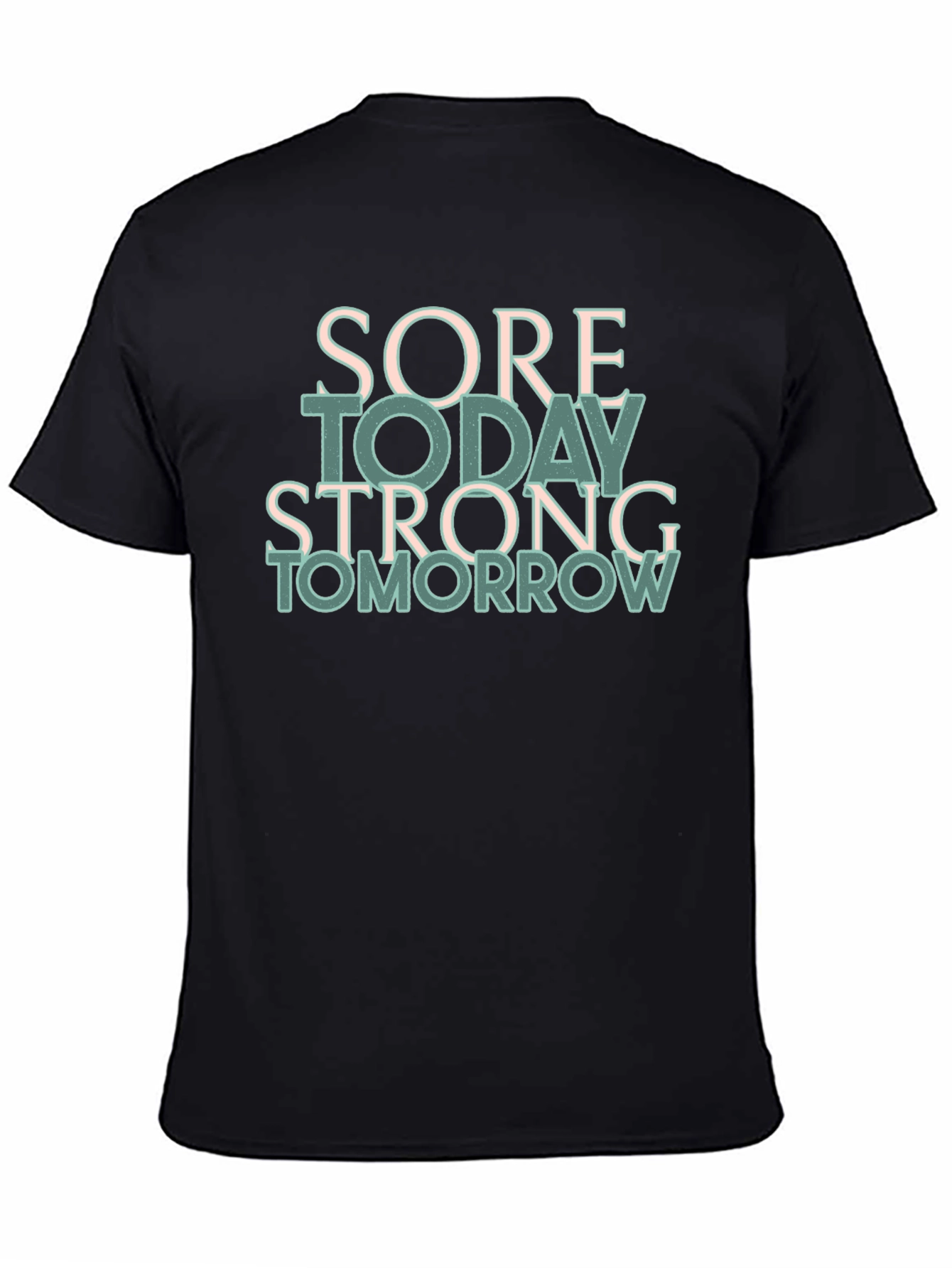 Sore Today Strong Tomorrow Black T-Shirt