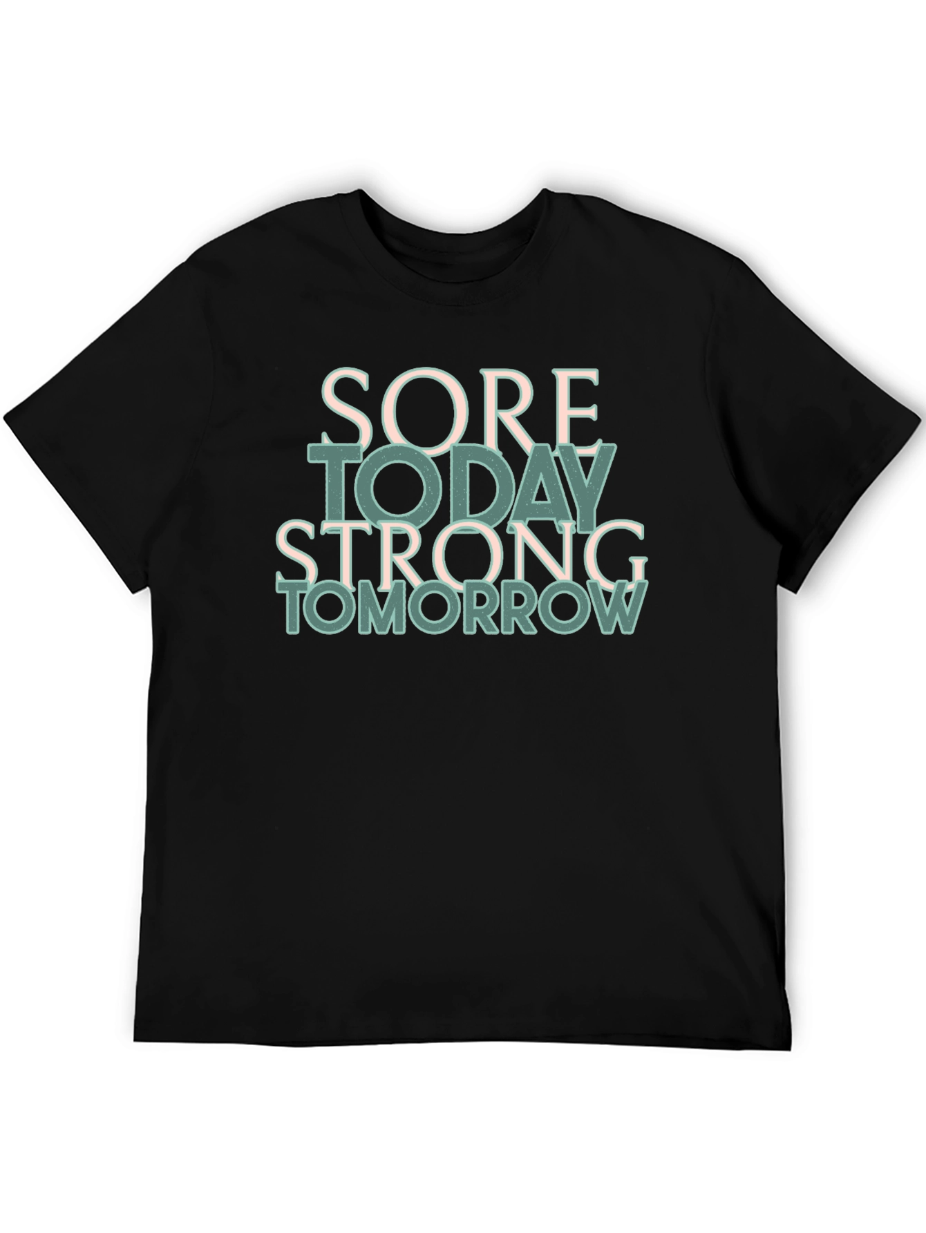 Sore Today Strong Tomorrow Black T-Shirt