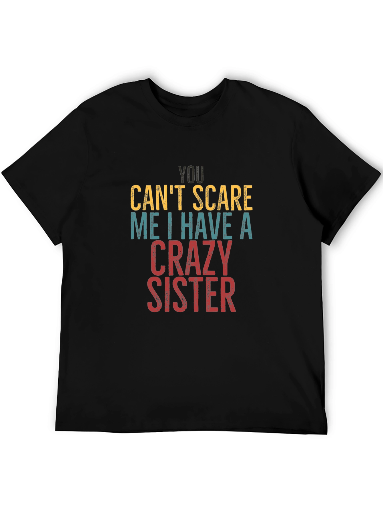 Crazy Sister T-Shirt - Funny Sibling Tee