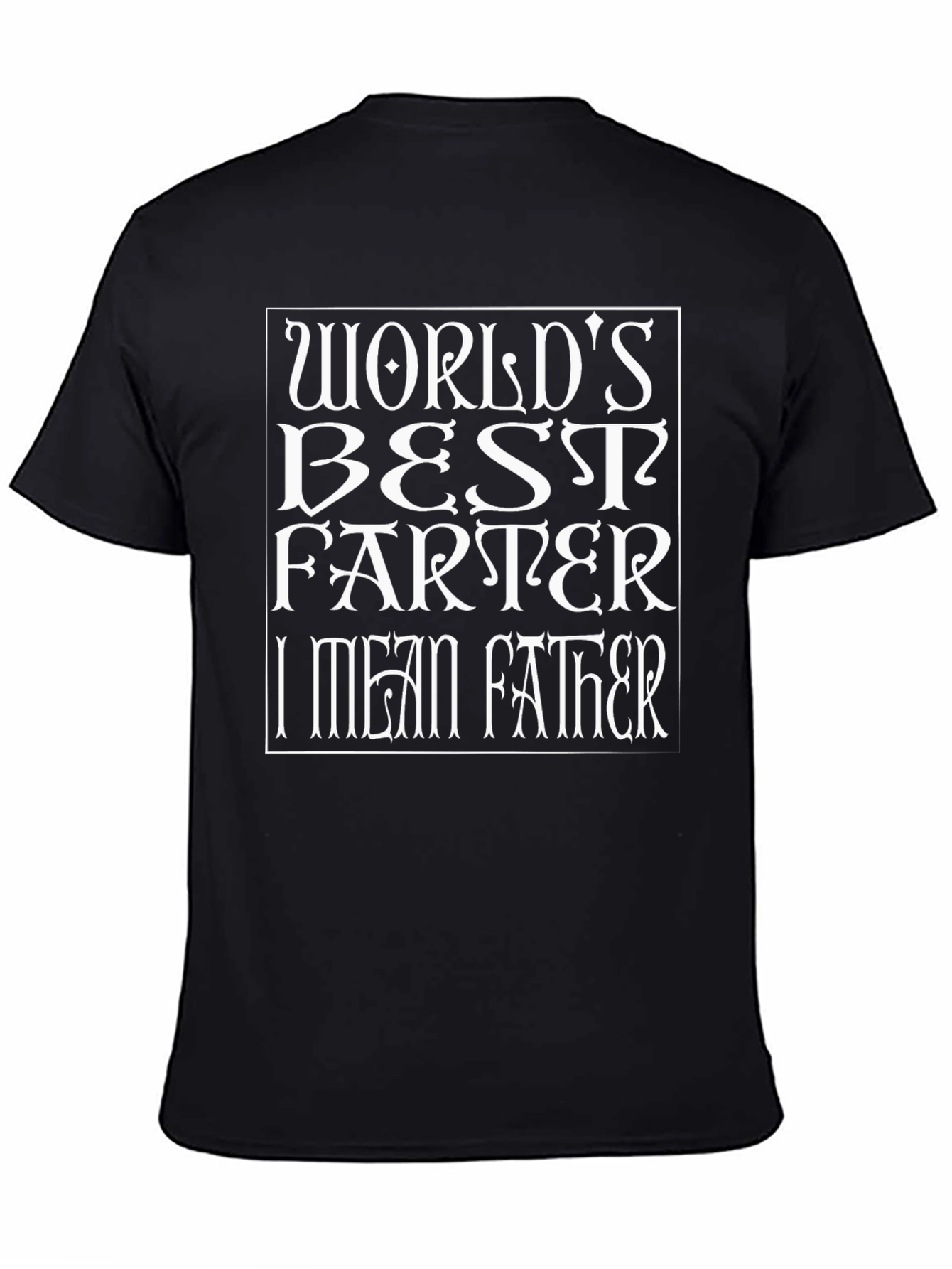 Worlds Best Farter (I Mean Father) Novelty T-Shirt