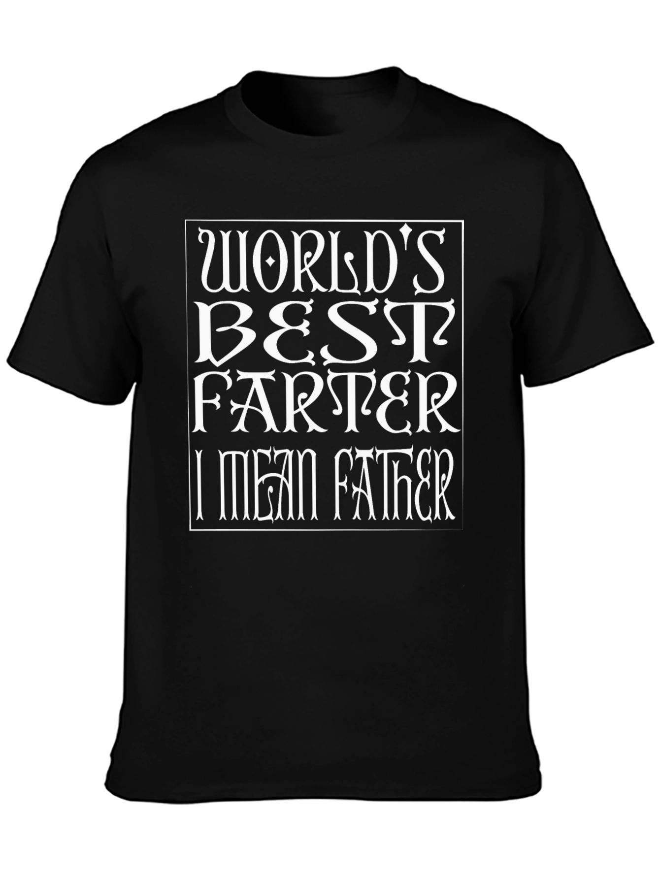 Worlds Best Farter (I Mean Father) Novelty T-Shirt