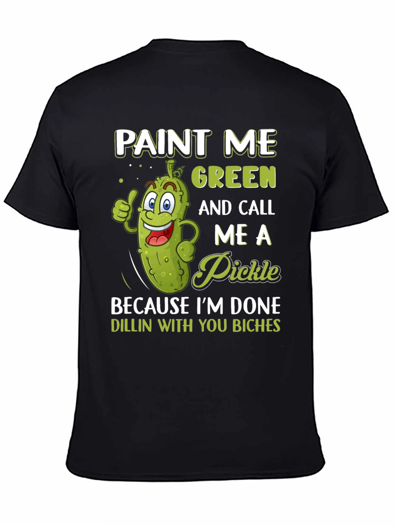 Funny Pickle T-Shirt - Paint Me Green Tee