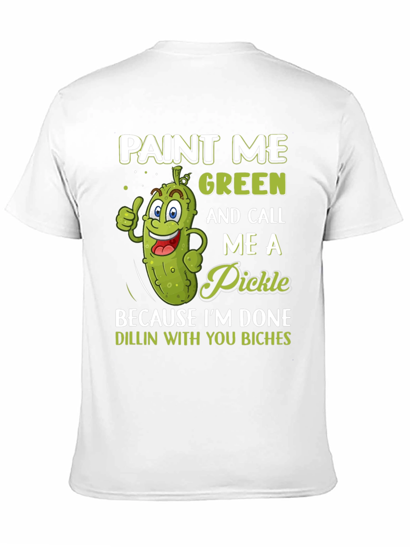 Funny Pickle T-Shirt - Paint Me Green Tee