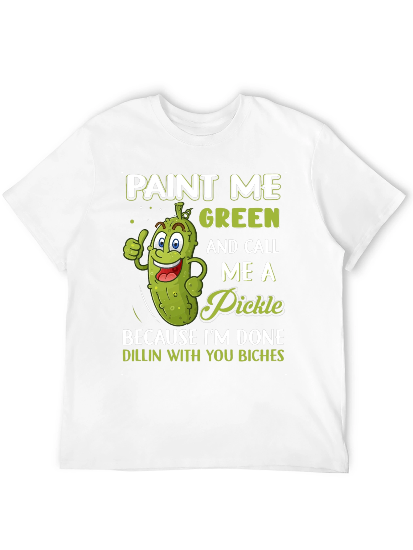 Funny Pickle T-Shirt - Paint Me Green Tee