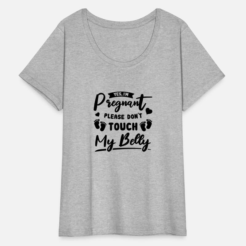 Yes Im Pregnant Please Do Not Touch My Belly Mothe