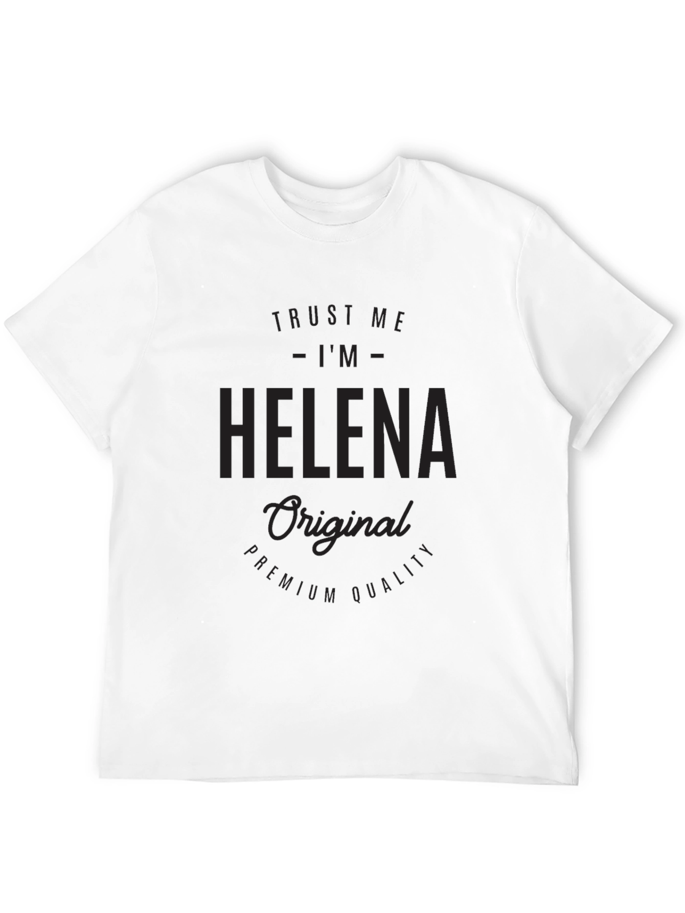 Trust Me Im Helena T-Shirt