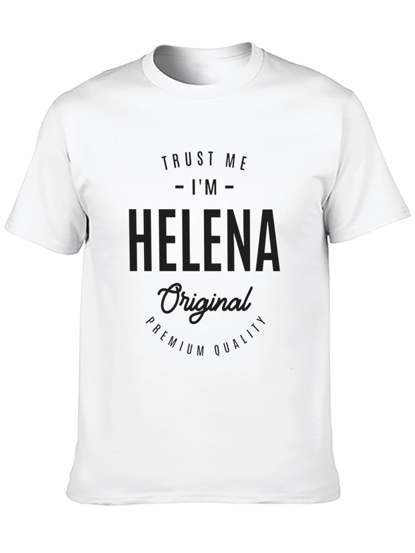 Trust Me Im Helena T-Shirt