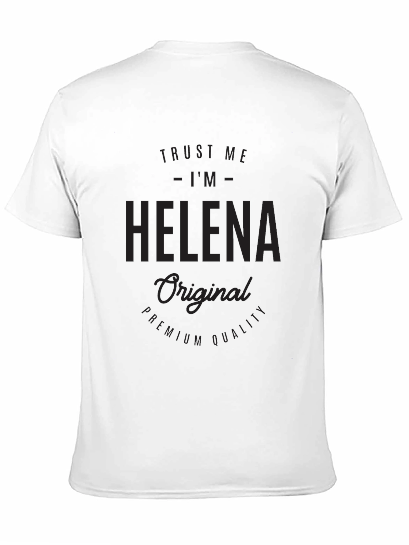 Trust Me Im Helena T-Shirt