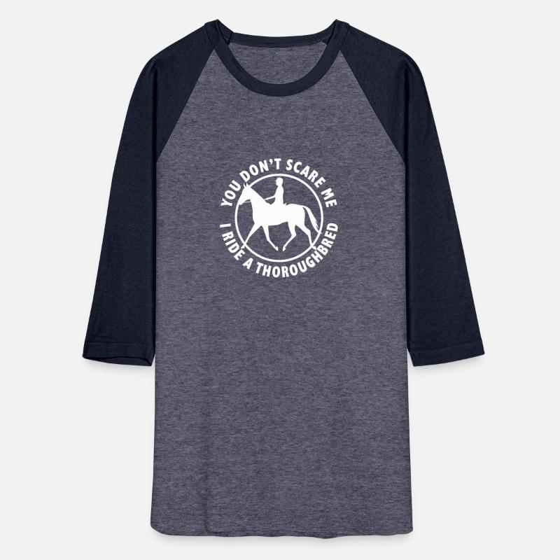 You Don't Scare Me, I Ride a Thoroughbred