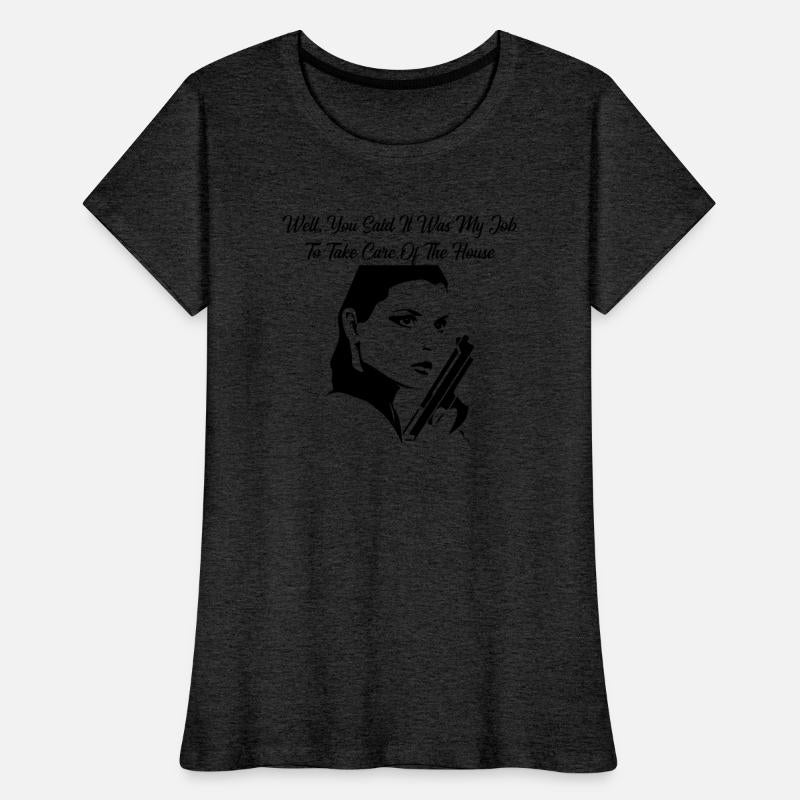 You Said It Was My Job To Take Care Of The House