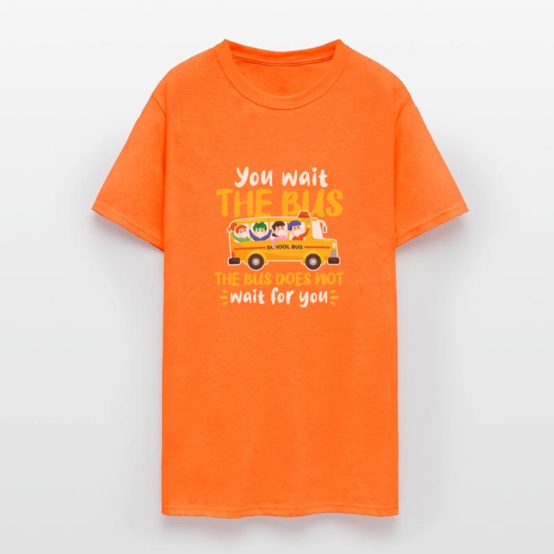 You Wait The Bus The Bus Does Not Wait For You