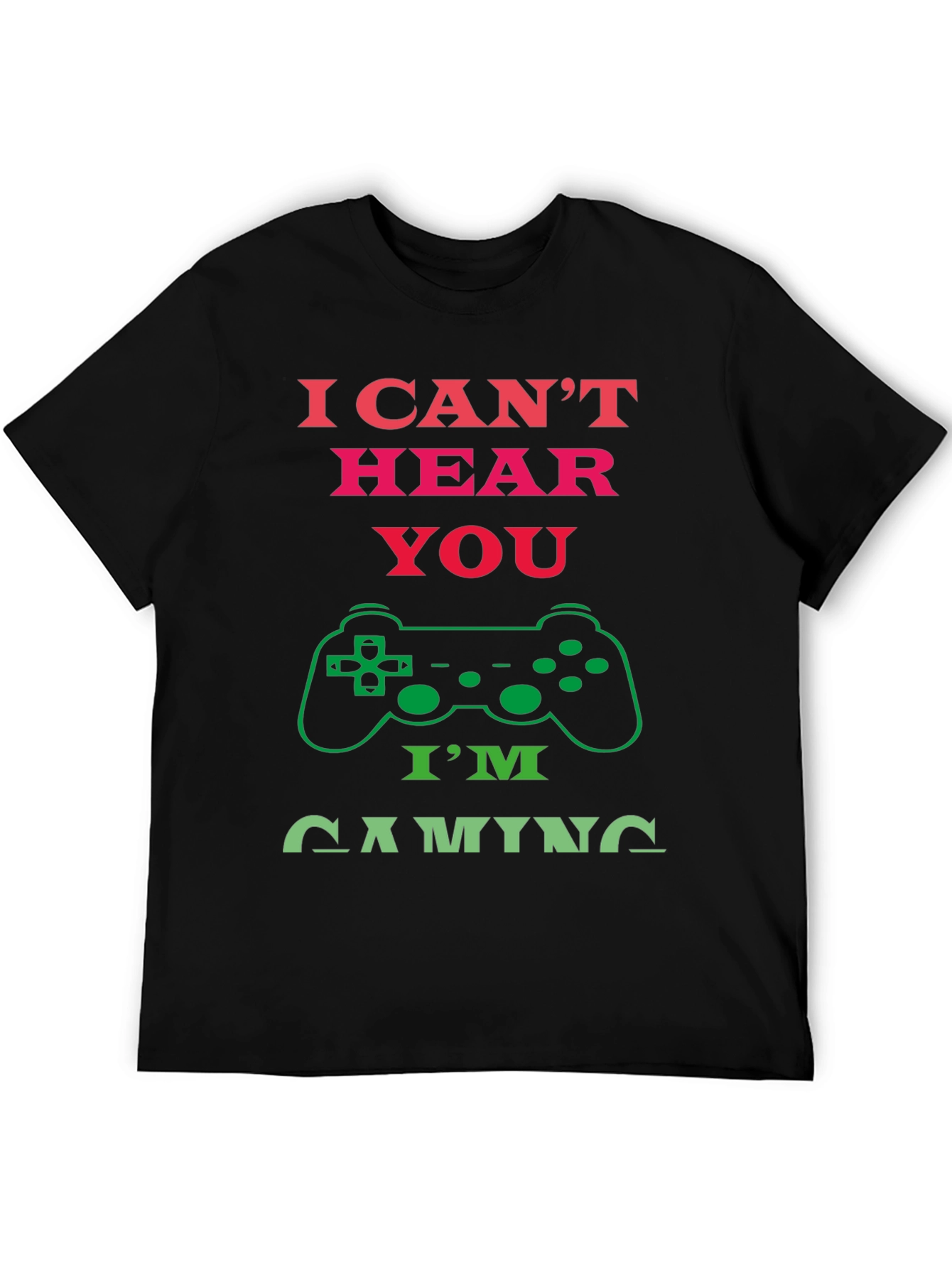 I Cant Hear You Im Gaming Black T-Shirt
