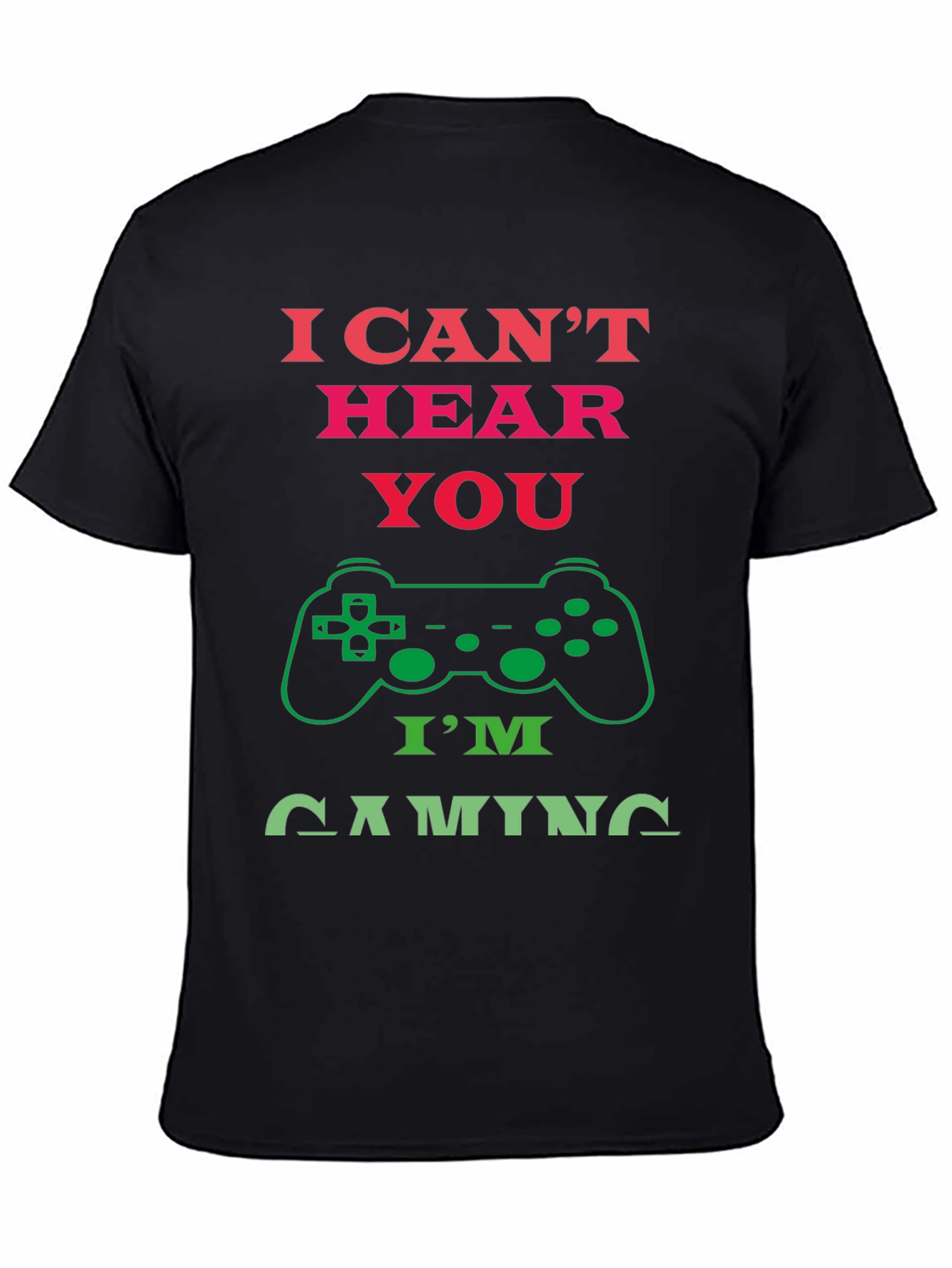 I Cant Hear You Im Gaming Black T-Shirt