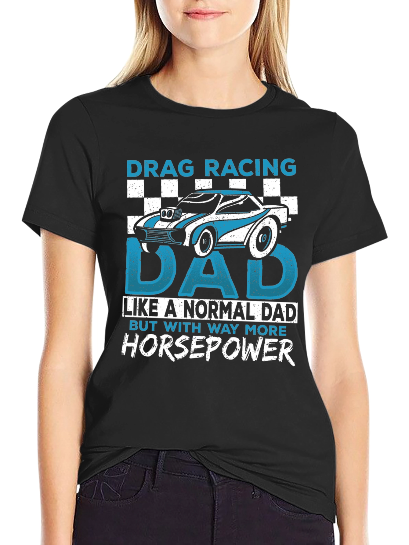 Drag Racing Dad T-Shirt - More Horsepower!