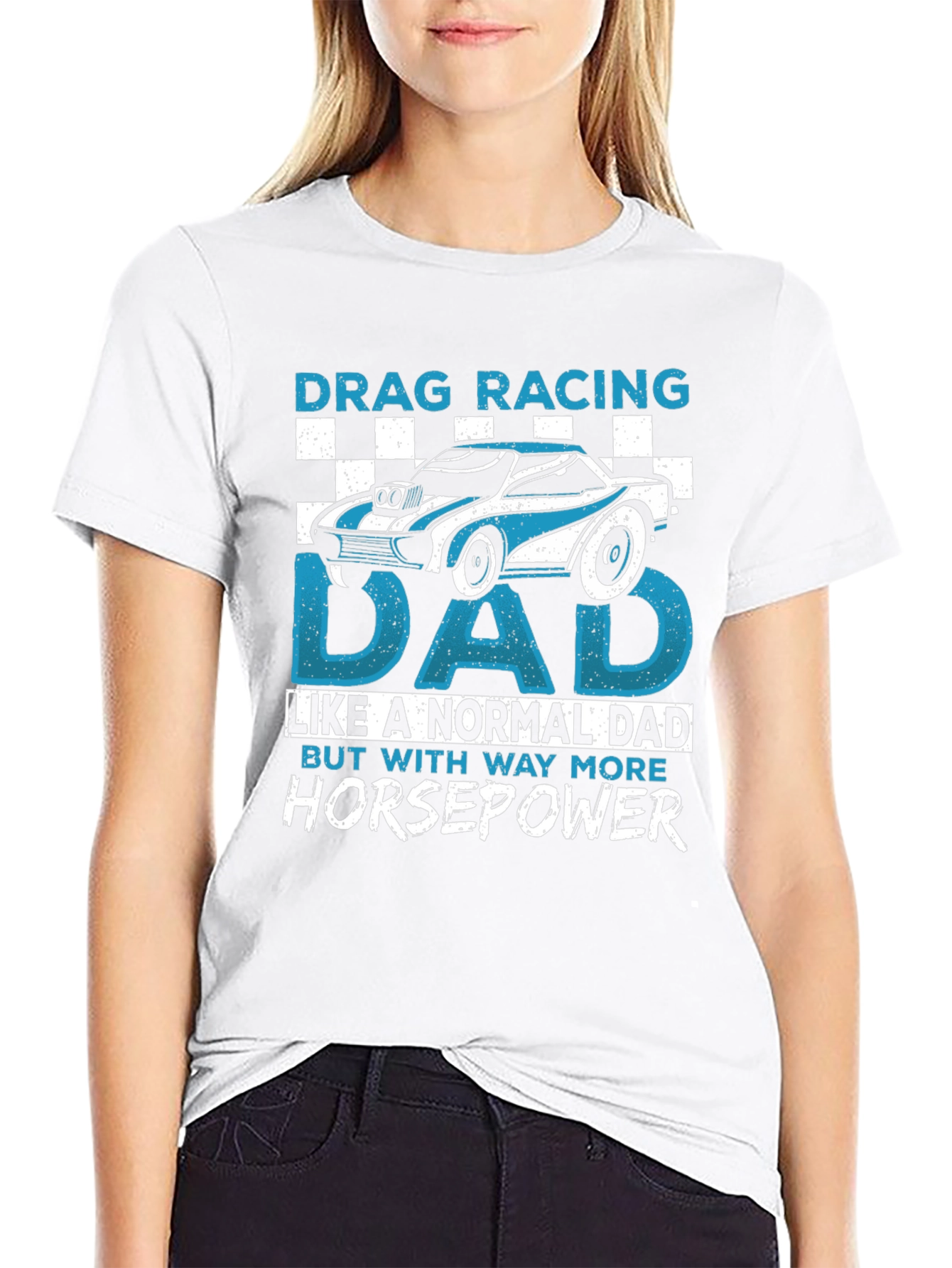 Drag Racing Dad T-Shirt - More Horsepower!