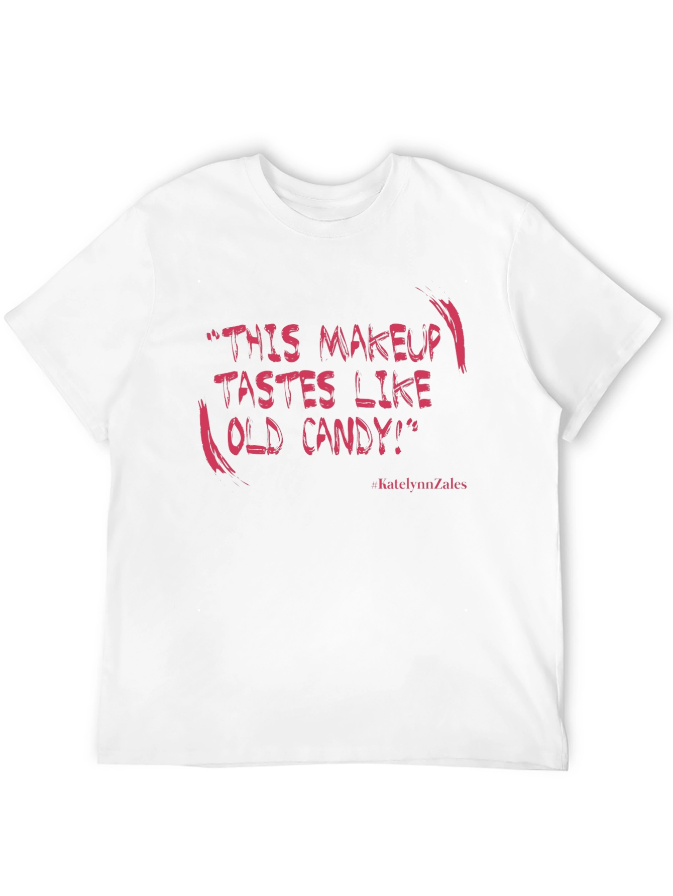Humorous T-Shirt: This Makeup Tastes Like Old Candy!