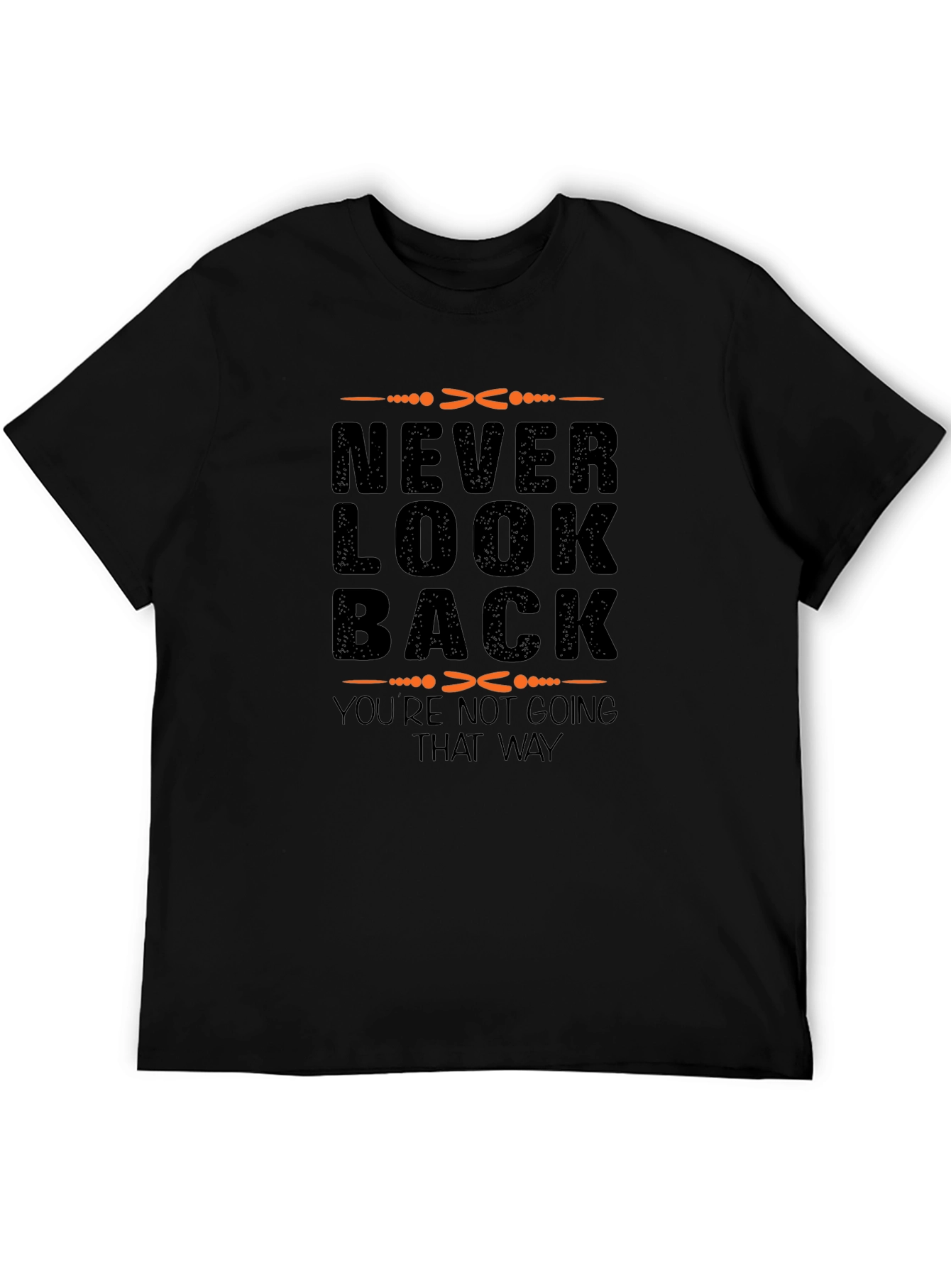 Never Look Back T-Shirt - Motivational Quote Tee