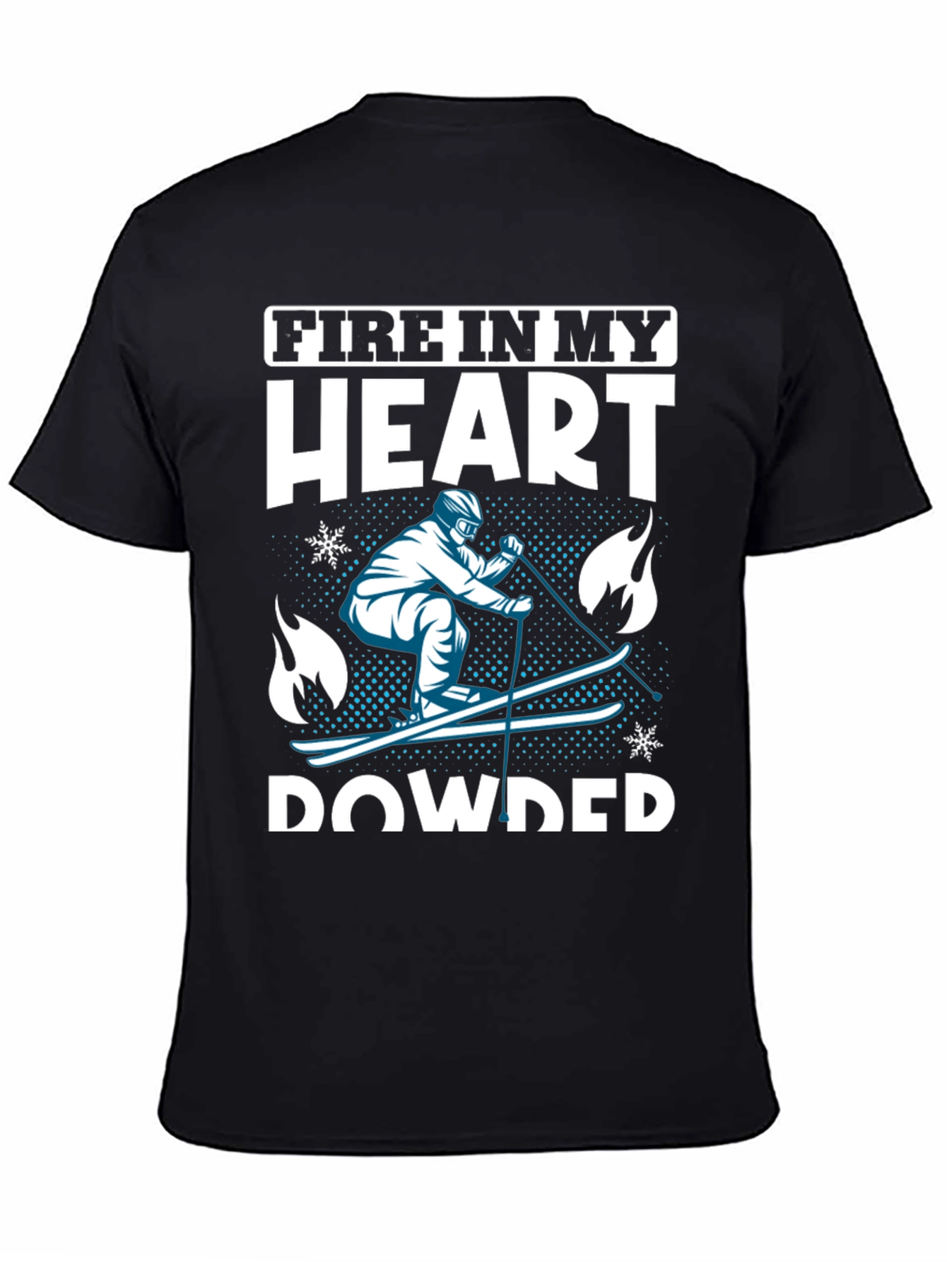 Fire In My Heart Powder Skiing T-Shirt