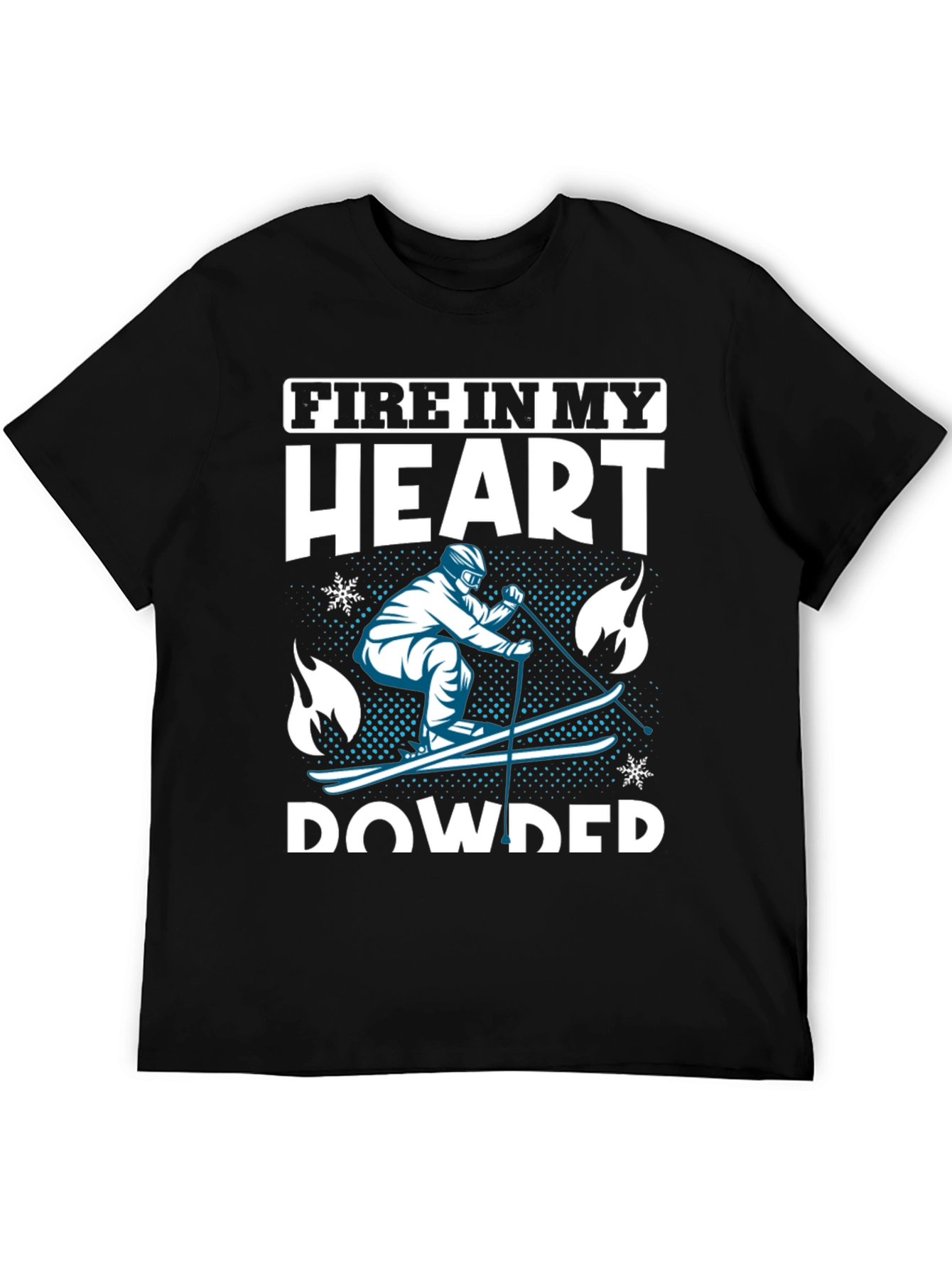 Fire In My Heart Powder Skiing T-Shirt