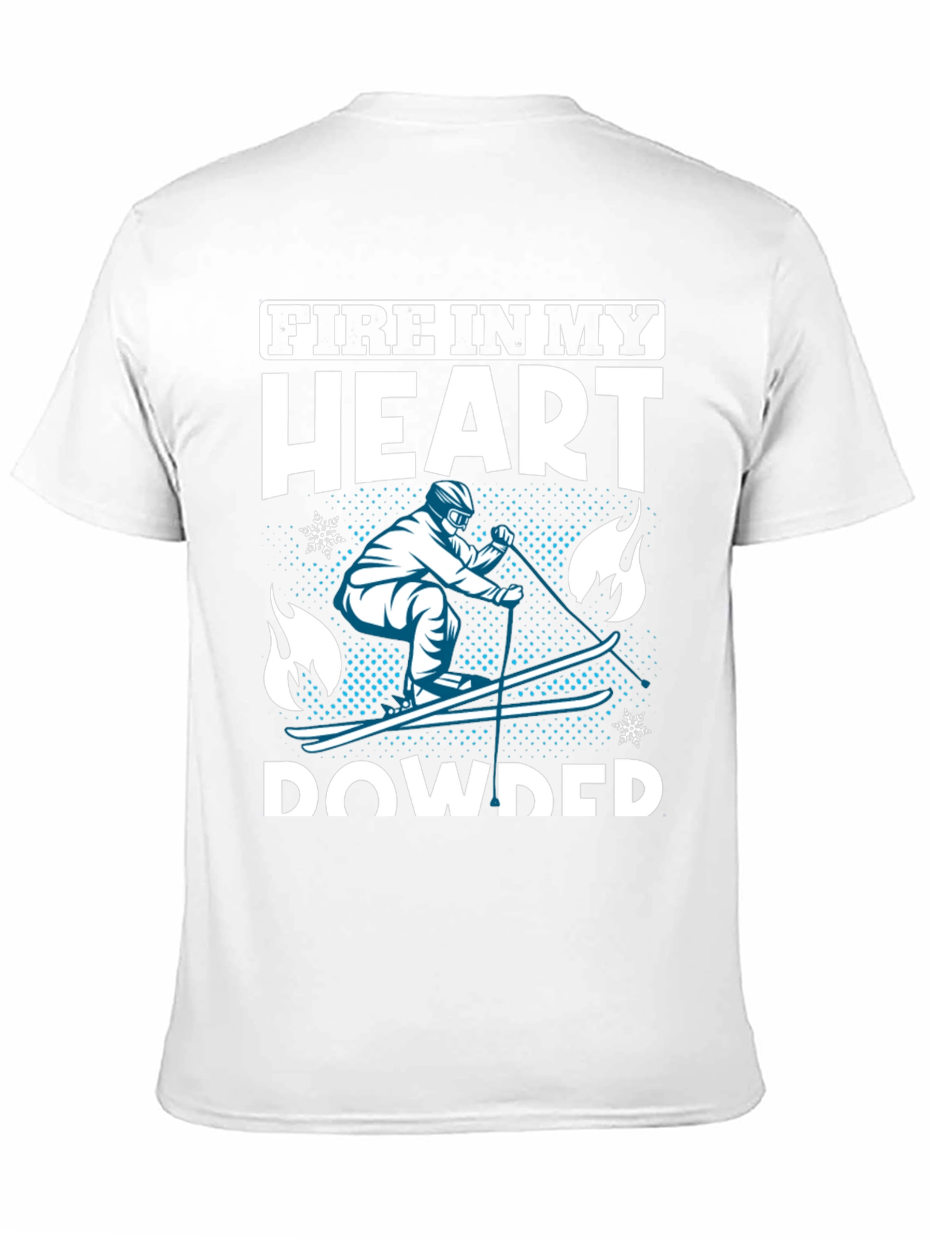 Fire In My Heart Powder Skiing T-Shirt