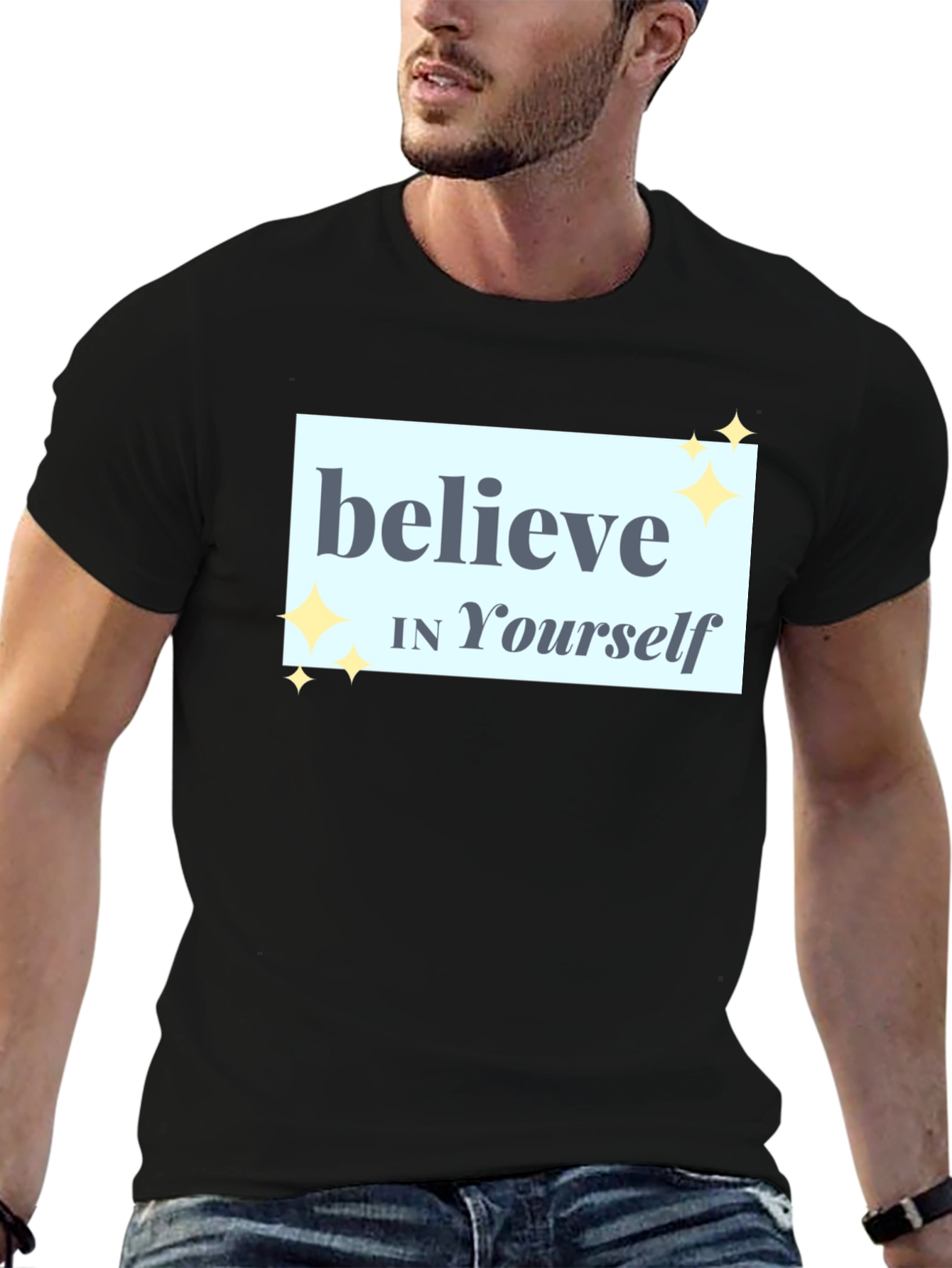 Believe In Yourself T-Shirt - Motivational Tee