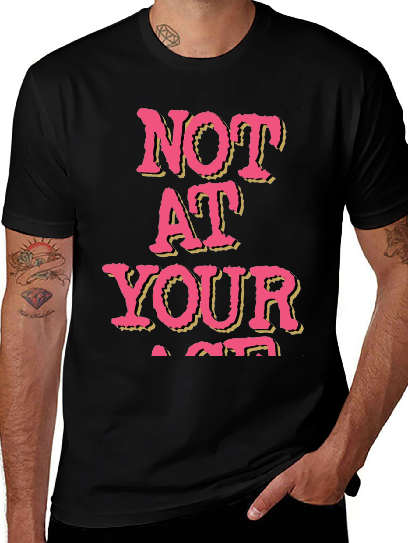 Not At Your Age T-Shirt
