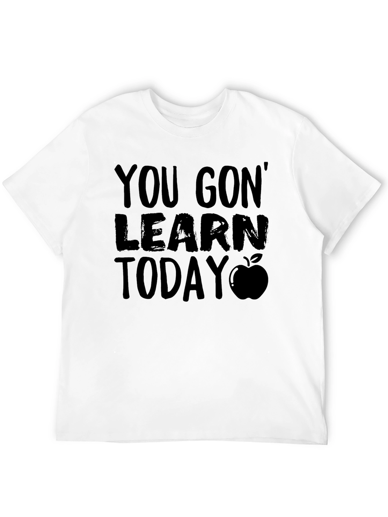 You Gon Learn Today T-Shirt Teacher Apple
