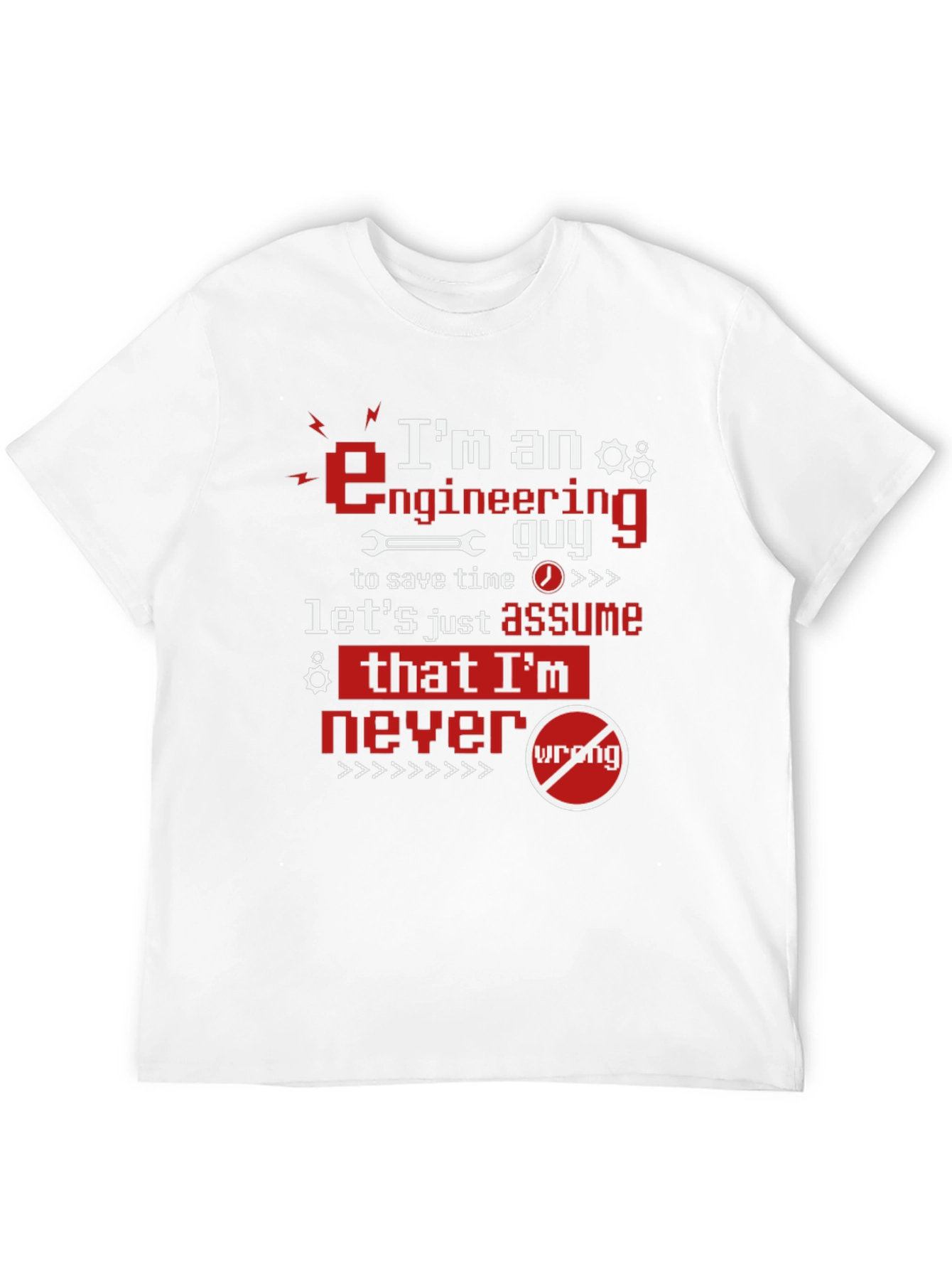 Im An Engineering Guy Graphic Tee