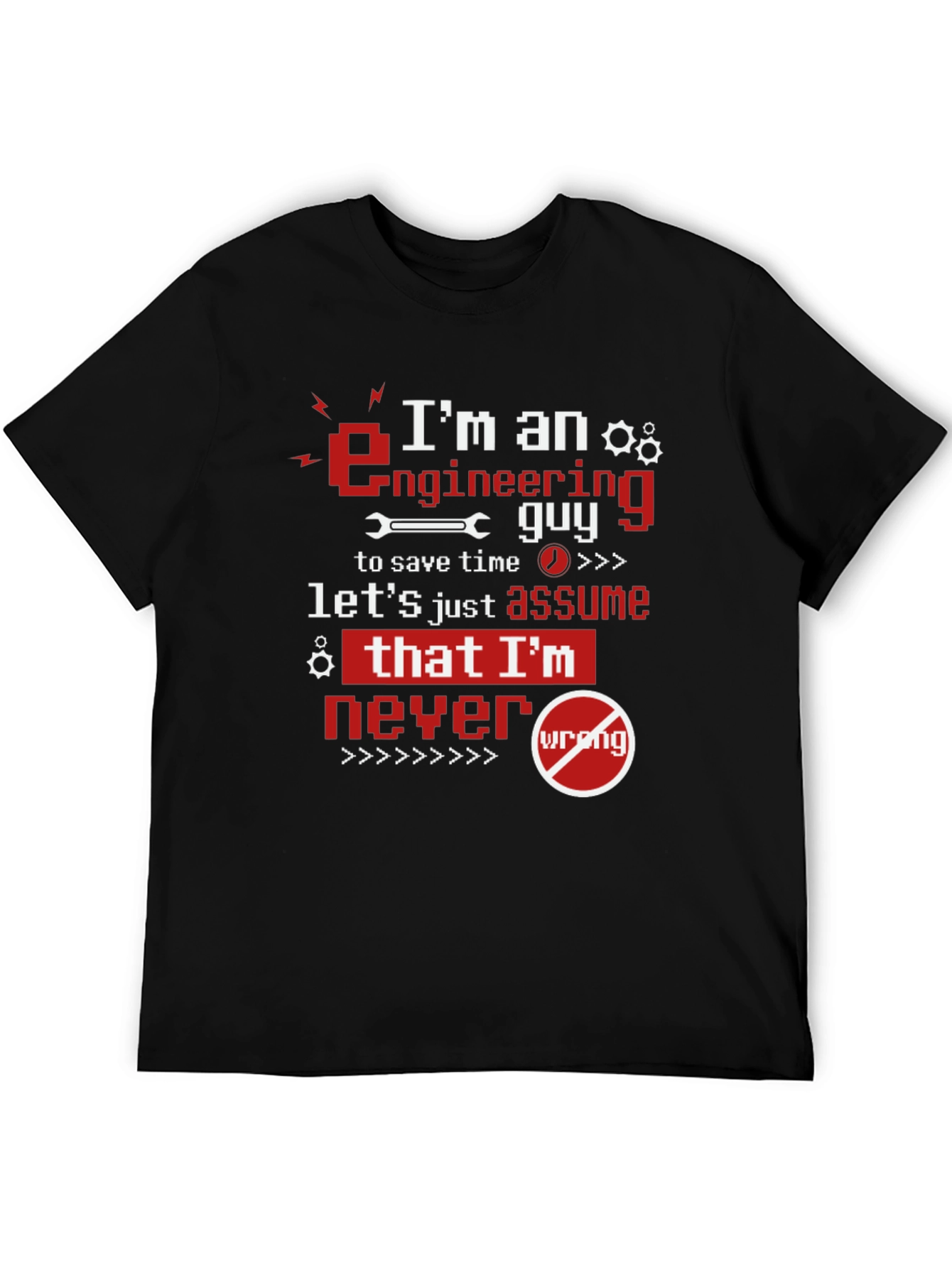 Im An Engineering Guy Graphic Tee