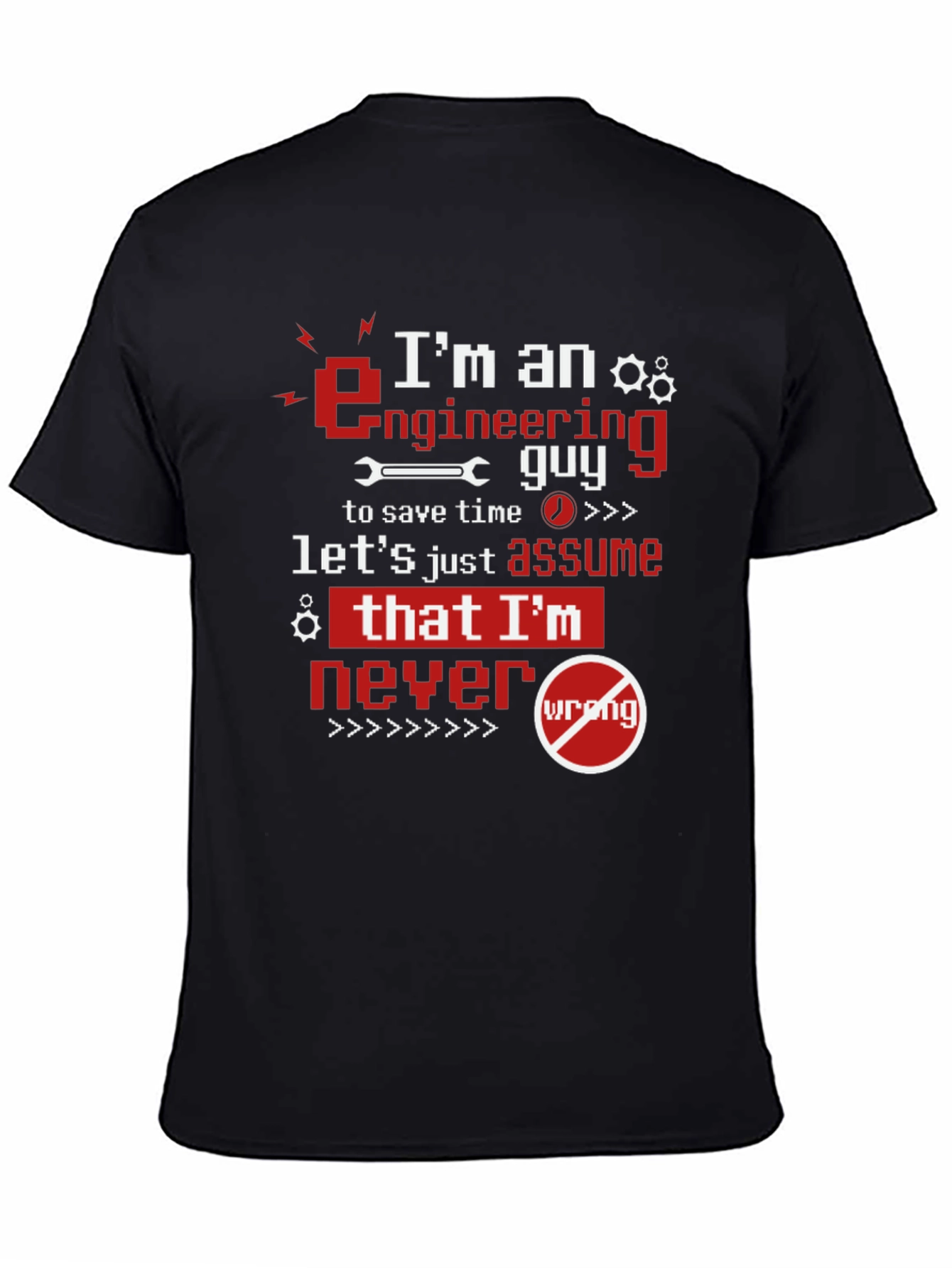 Im An Engineering Guy Graphic Tee